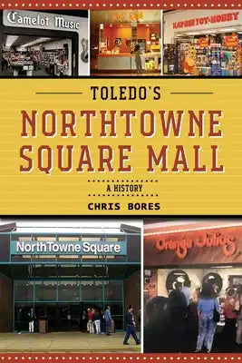 Toledo's NorthTowne Square Mall: A History
