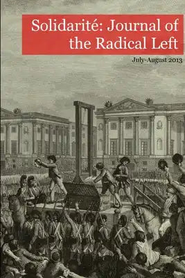 Solidarité: Journal of the Radical Left Vol. 1 No. 1
