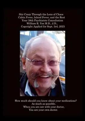 Stir Crazy Through the Lens of Chaos Cabin Fever, Island Fever, and the Rest Your 38th Psychiatric Consultation William R. Yee M.D., J.D., Copyright A