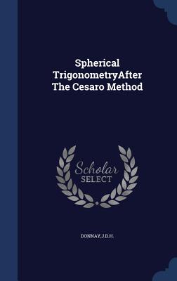 Spherical TrigonometryAfter The Cesaro Method