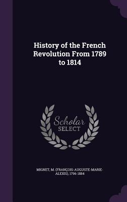 History of the French Revolution from 1789 to 1814