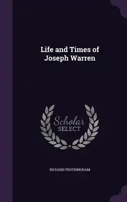 Life and Times of Joseph Warren