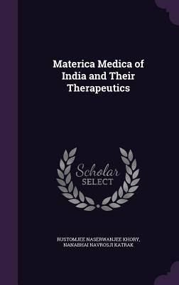 Materica Medica of India and Their Therapeutics