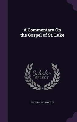 A Commentary on the Gospel of St. Luke