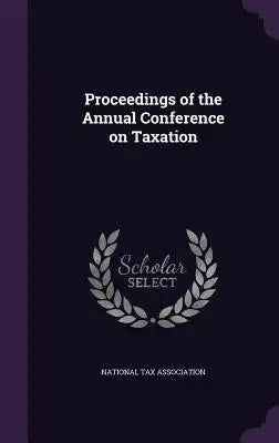 Proceedings of the Annual Conference on Taxation