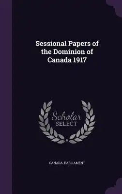 Sessional Papers of the Dominion of Canada 1917