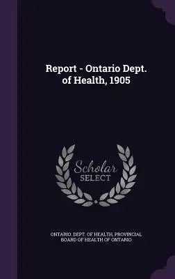 Report - Ontario Dept. of Health, 1905