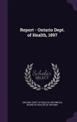Report - Ontario Dept. of Health, 1897