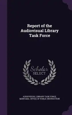 Report of the Audiovisual Library Task Force