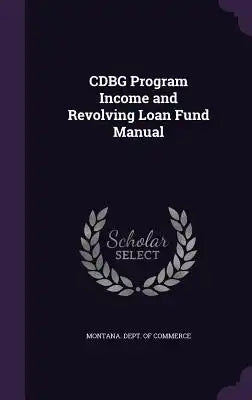 Cdbg Program Income and Revolving Loan Fund Manual