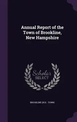 Annual Report of the Town of Brookline, New Hampshire
