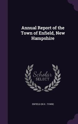 Annual Report of the Town of Enfield, New Hampshire