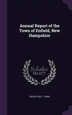 Annual Report of the Town of Enfield, New Hampshire