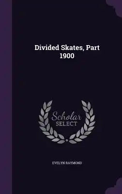 Divided Skates, Part 1900