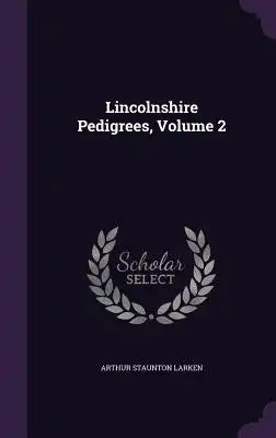 Lincolnshire Pedigrees, Volume 2