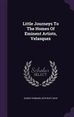 Little Journeys To The Homes Of Eminent Artists, Velasquez