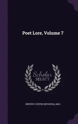 Poet Lore, Volume 7