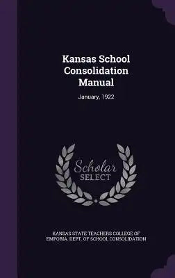 Kansas School Consolidation Manual: January, 1922