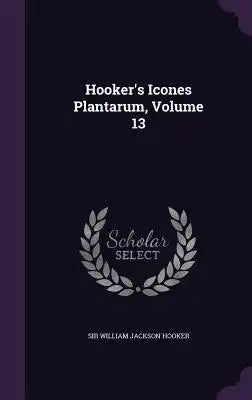 Hooker's Icones Plantarum, Volume 13