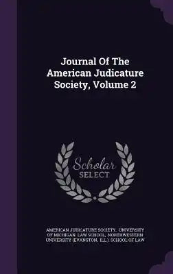 Journal of the American Judicature Society, Volume 2