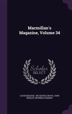 MacMillan's Magazine, Volume 34