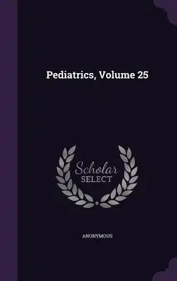 Pediatrics, Volume 25