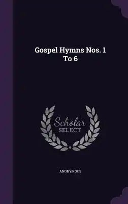 Gospel Hymns Nos. 1 to 6