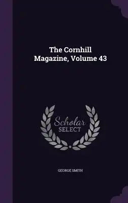 The Cornhill Magazine, Volume 43