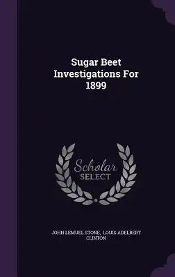 Sugar Beet Investigations For 1899