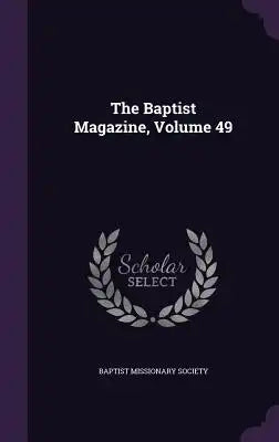 The Baptist Magazine, Volume 49