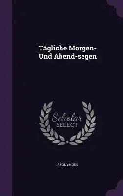 Tägliche Morgen- Und Abend-segen