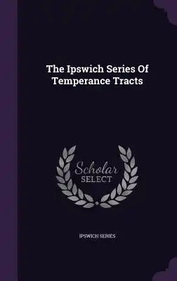 The Ipswich Series of Temperance Tracts