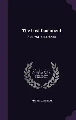The Lost Document: A Story Of The Northwest