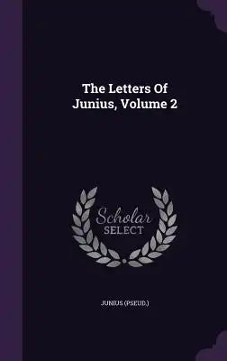 The Letters Of Junius, Volume 2