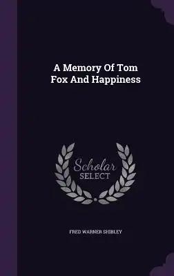 A Memory Of Tom Fox And Happiness