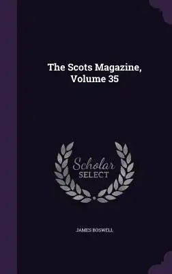 The Scots Magazine, Volume 35