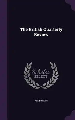 The British Quarterly Review