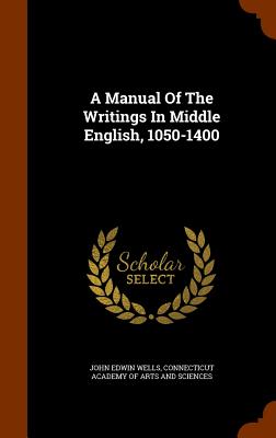 A Manual Of The Writings In Middle English, 1050-1400