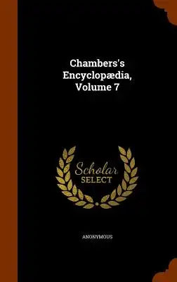 Chambers's Encyclopædia, Volume 7