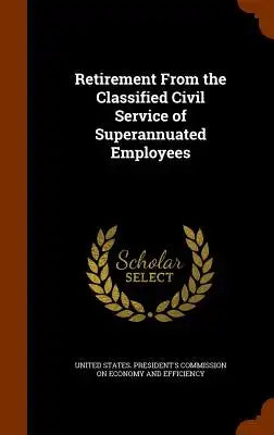 Retirement from the Classified Civil Service of Superannuated Employees