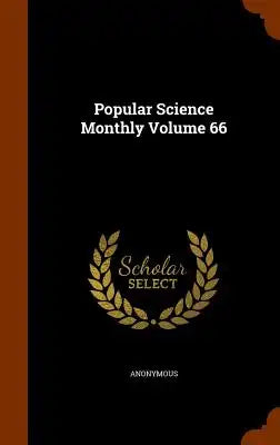 Popular Science Monthly Volume 66