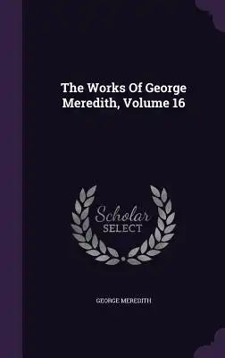 The Works of George Meredith, Volume 16