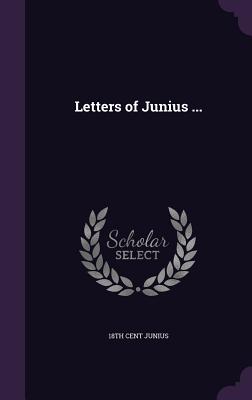 Letters of Junius ...