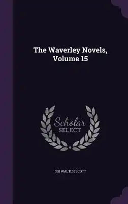 The Waverley Novels, Volume 15