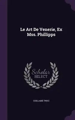 Le Art de Venerie, Ex Mss. Phillipps