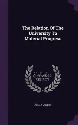 The Relation of the University to Material Progress