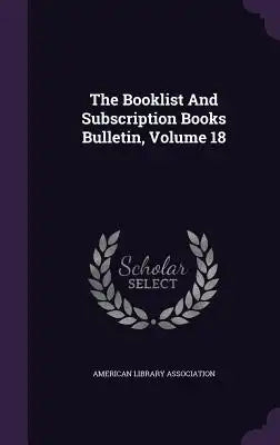 The Booklist and Subscription Books Bulletin, Volume 18