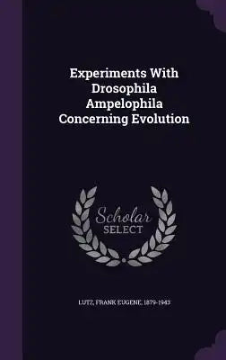 Experiments with Drosophila Ampelophila Concerning Evolution