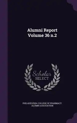 Alumni Report Volume 36 N.2