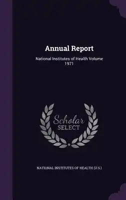 Annual Report: National Institutes of Health Volume 1971